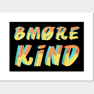 BMORE KIND SET DESIGN Posters and Art